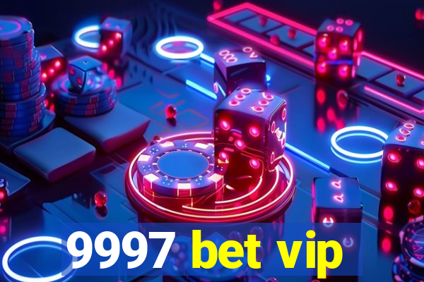 9997 bet vip